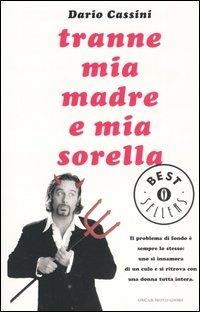 Tranne mia madre e mia sorella - Dario Cassini - copertina