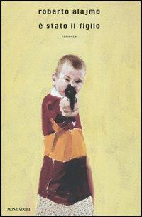 È stato il figlio - Roberto Alajmo - copertina