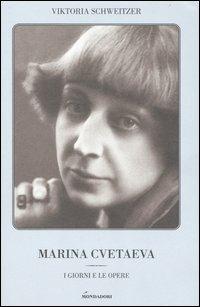 Marina Cvetaeva. I giorni e le opere - Viktoria Schweitzer - copertina