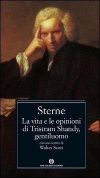 La vita e le opinioni di Tristram Shandy, gentiluomo. Con uno scritto di Walter Scott - Laurence Sterne - copertina