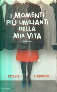 I momenti più umilianti della mia vita
