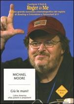 Giù le mani! L'altra America sfida potenti e prepotenti. Con DVD