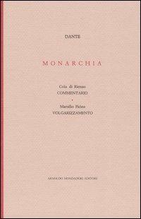 Monarchia-Commentario - Dante Alighieri,di Rienzo Cola - copertina
