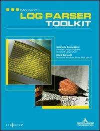Microsoft Log Parser Toolkit - Gabriele Giuseppini,Mark Burnett - copertina
