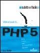 PHP 5. Subito e facile