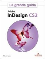 Adobe InDesign CS2. La grande guida
