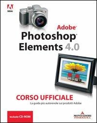 Photoshop Elements 4. Corso ufficiale. Con CD-ROM - copertina