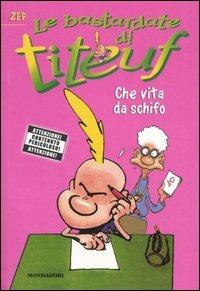 Che vita da schifo. Le bastardate di Titeuf. Vol. 2 - Zep - copertina