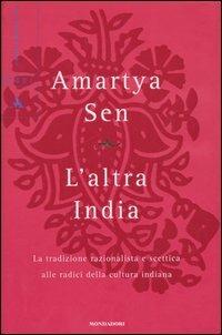 L' altra India. La tradizione razionalista e scettica alle radice della cultura indiana - Amartya K. Sen - copertina