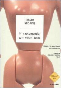 Mi raccomando: tutti vestiti bene - David Sedaris - copertina