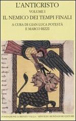 L' anticristo. Testo greco e latino a fronte. Vol. 1: Il nemico dei tempi finali. Testi dal II al IV secolo.