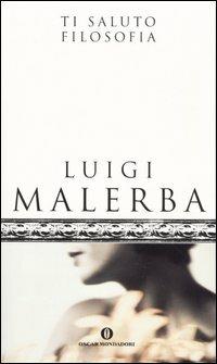Ti saluto filosofia - Luigi Malerba - copertina