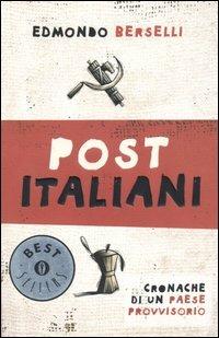 Post italiani. Cronache di un paese provvisorio - Edmondo Berselli - copertina