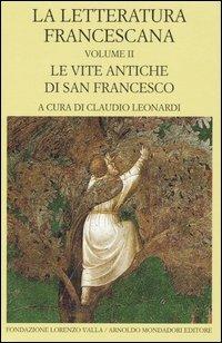 La letteratura francescana. Testo latino a fronte. Vol. 2: Le vite antiche di San Francesco. - copertina