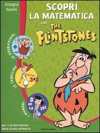 Scopri la matematica con The Flintstones. Per il 1° biennio - Allegra Panini - copertina