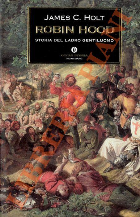 Robin Hood. Storia del ladro gentiluomo