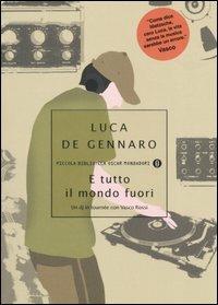 E tutto il mondo fuori. Un dj in tournée con Vasco Rossi - Luca De Gennaro - copertina