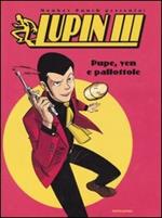 Pupe, yen e palottole. Lupin III