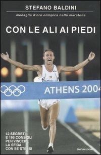 Con le ali ai piedi. 42 segreti e 195 consigli per vincere la sfida con se stessi - Stefano Baldini - copertina