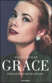 Grace. Principessa disincantata - Joanna Spencer - copertina