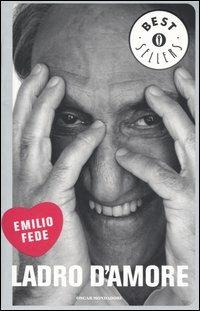 Ladro d'amore - Emilio Fede - copertina