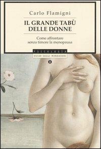 Il grande tabù delle donne. Come affrontare senza timori la menopausa - Carlo Flamigni - copertina