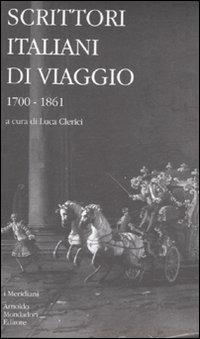 Scrittori italiani di viaggio. Vol. 1: 1700-1861. - copertina