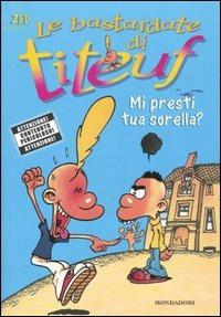Mi presti tua sorella? Le bastardate di Titeuf. Vol. 3 - Zep - copertina