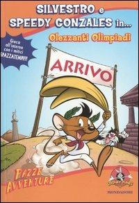 Silvestro e Speedy Gonzales in... olezzanti olimpiadi - Annie Auerbach - copertina