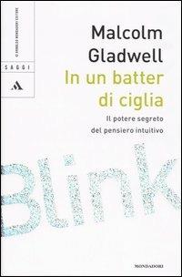 In un batter di ciglia. Il potere segreto del pensiero intuitivo - Malcolm Gladwell - copertina