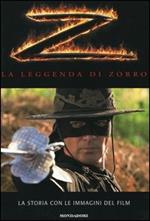 La leggenda di Zorro. La storia con le immagini del film