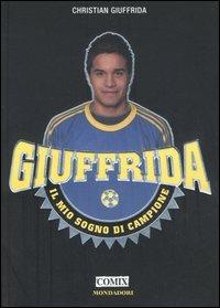 Il mio sogno di campione - Christian Giuffrida - copertina