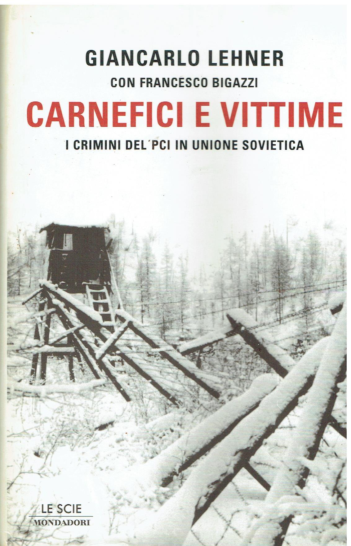 Carnefici e vittime. I crimini del Pci in Unione Sovietica
