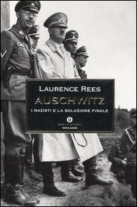 Auschwitz. I nazisti e la soluzione finale - Laurence Rees - copertina