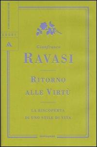 Ritorno alle virtù. La riscoperta di uno stile di vita - Gianfranco Ravasi - copertina