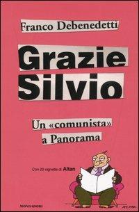 Grazie Silvio. Un «comunista» a Panorama - Franco Debenedetti - copertina