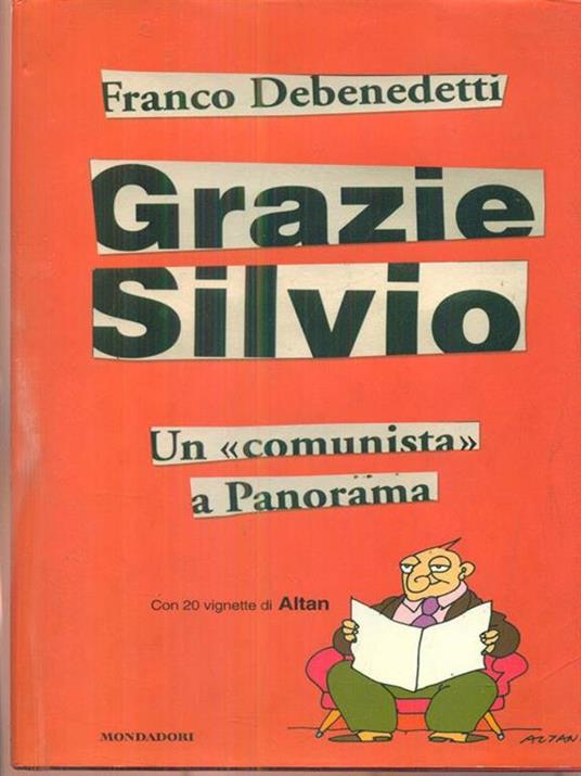 Grazie Silvio. Un «comunista» a Panorama - Franco Debenedetti - 3
