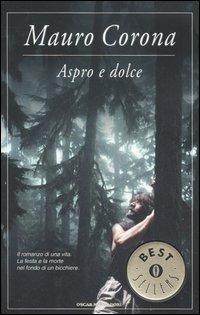 Aspro e dolce - Mauro Corona - copertina