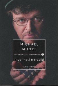 Ingannati e traditi. Lettere dal fronte - Michael Moore - copertina