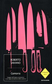 Gomorra. Viaggio nell'impero economico e nel sogno di dominio della camorra