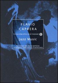 Jazz music. Dai classici alle nuove promesse. I protagonisti della musica afroamericana - Flavio Caprera - copertina