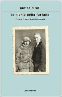 La morte della farfalla. Zelda e Francis Scott Fitzgerald - Pietro Citati - copertina