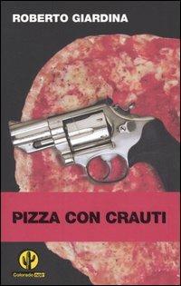 Pizza con crauti - Roberto Giardina - copertina