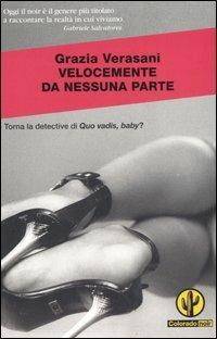 Velocemente da nessuna parte - Grazia Verasani - copertina