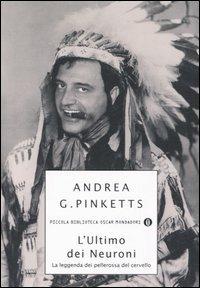 L' ultimo dei neuroni. La leggenda dei pellerossa del cervello - Andrea G. Pinketts - copertina