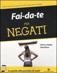 Fai da te per negati - Gene Hamilton,Katie Hamilton - copertina