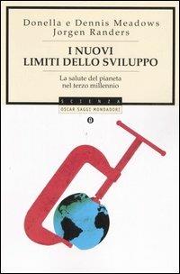 I nuovi limiti dello sviluppo. La salute del pianeta nel terzo millennio - Donella Meadows,Dennis Meadows,Jorgen Randers - copertina