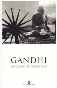 In cammino verso Dio - Mohandas Karamchand Gandhi - copertina