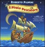 Il pirata pescatore. Con CD Audio