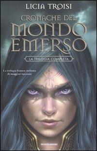 Cronache del mondo emerso. La trilogia completa - Licia Troisi - copertina